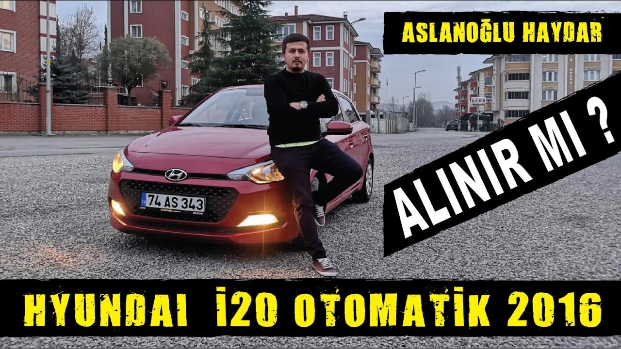 Hyundai İ20 Otomatik Vites 2016 model TEST SÜRÜŞÜ & İNCELEME / ASLANOĞLU HAYDAR
