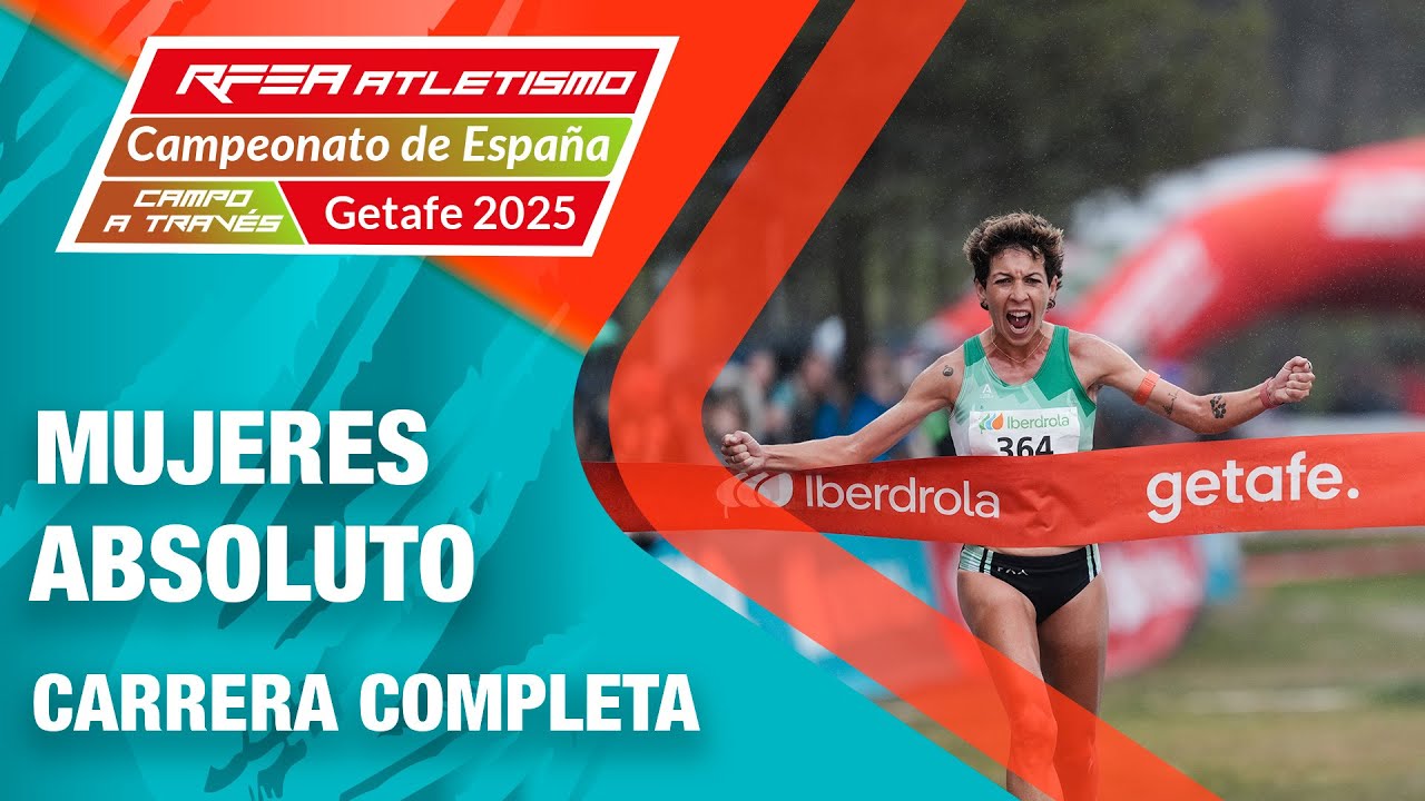 Campeonato de España Campo a Través Individual y Federaciones - Getafe 2025 - Absoluto Mujeres