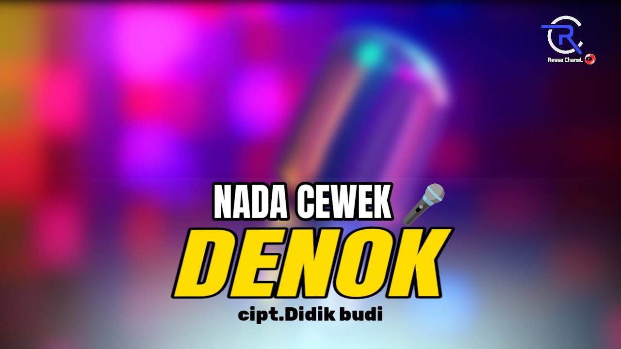 DENOK -  ( KARAOKE NADA CEWEK 🎤)