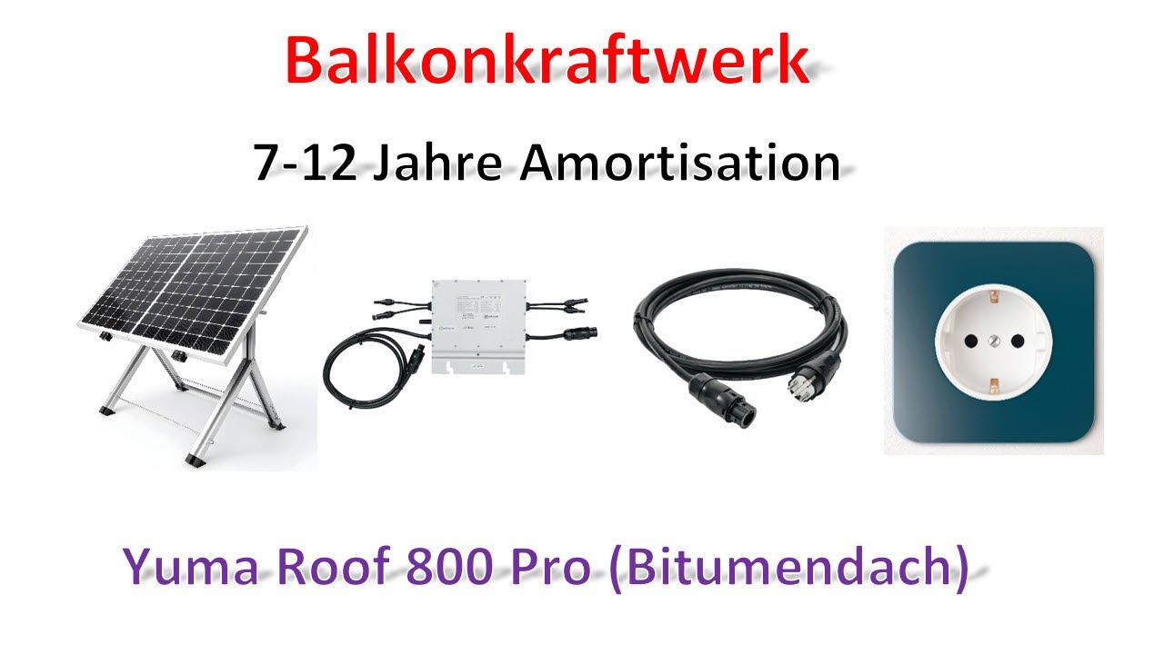 Prinzip von Balkonkraftwerken / 7-12 Jahre Amortisation / Stärken und Schwächen meiner Yuma 800W