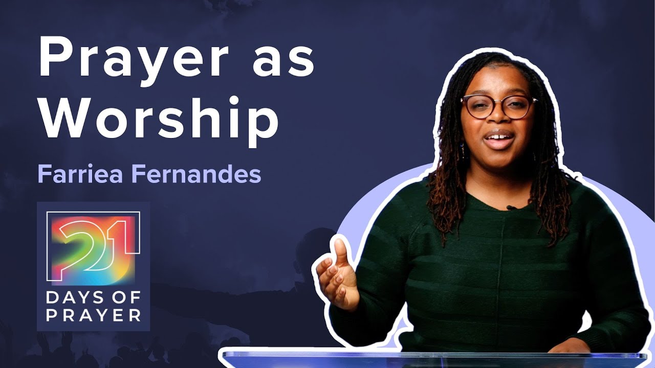 Prayer as Worship | 21 DAYS OF PRAYER | Farriea Fernandes | Ephesians 