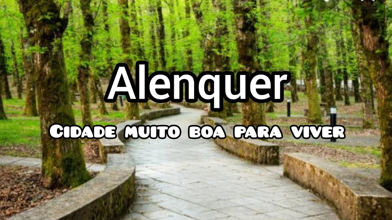 Cidade Muito Boa Para se Morar em Portugal / Alenquer