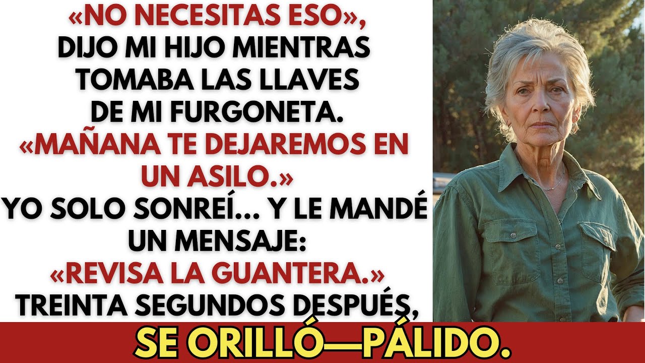 «¡No Necesitas Eso!», Dijo Mi Hijo Y Se Llevó Mi Furgoneta—Yo Solo Dije: «Revisa La Guantera»