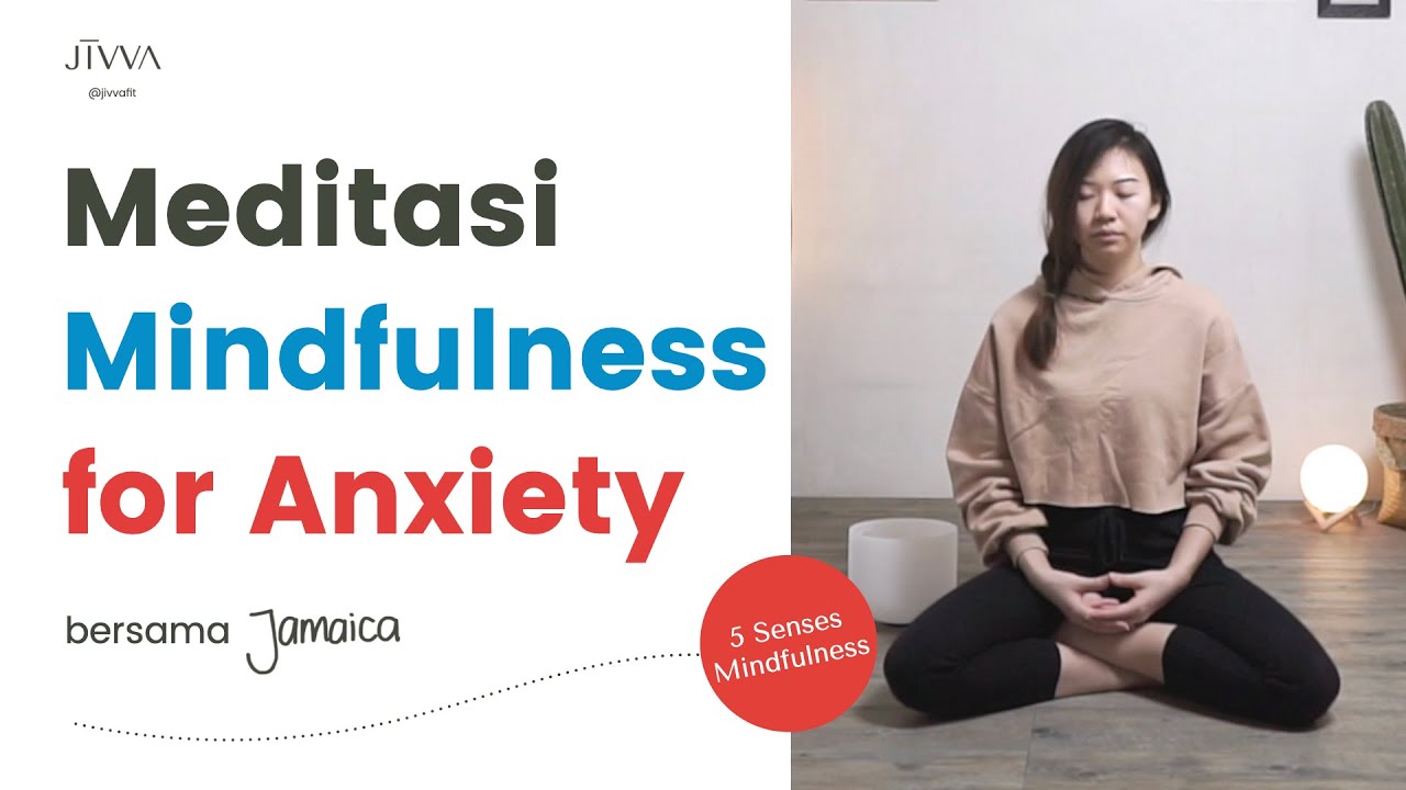 Meditasi mindfulness untuk anxiety, cemas, panik | 5 Senses Guided Meditation