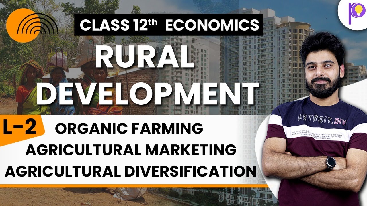 Class 12 Economics | Rural Development - L2 | Agricultural Marketing, Organic Farming | Padhle