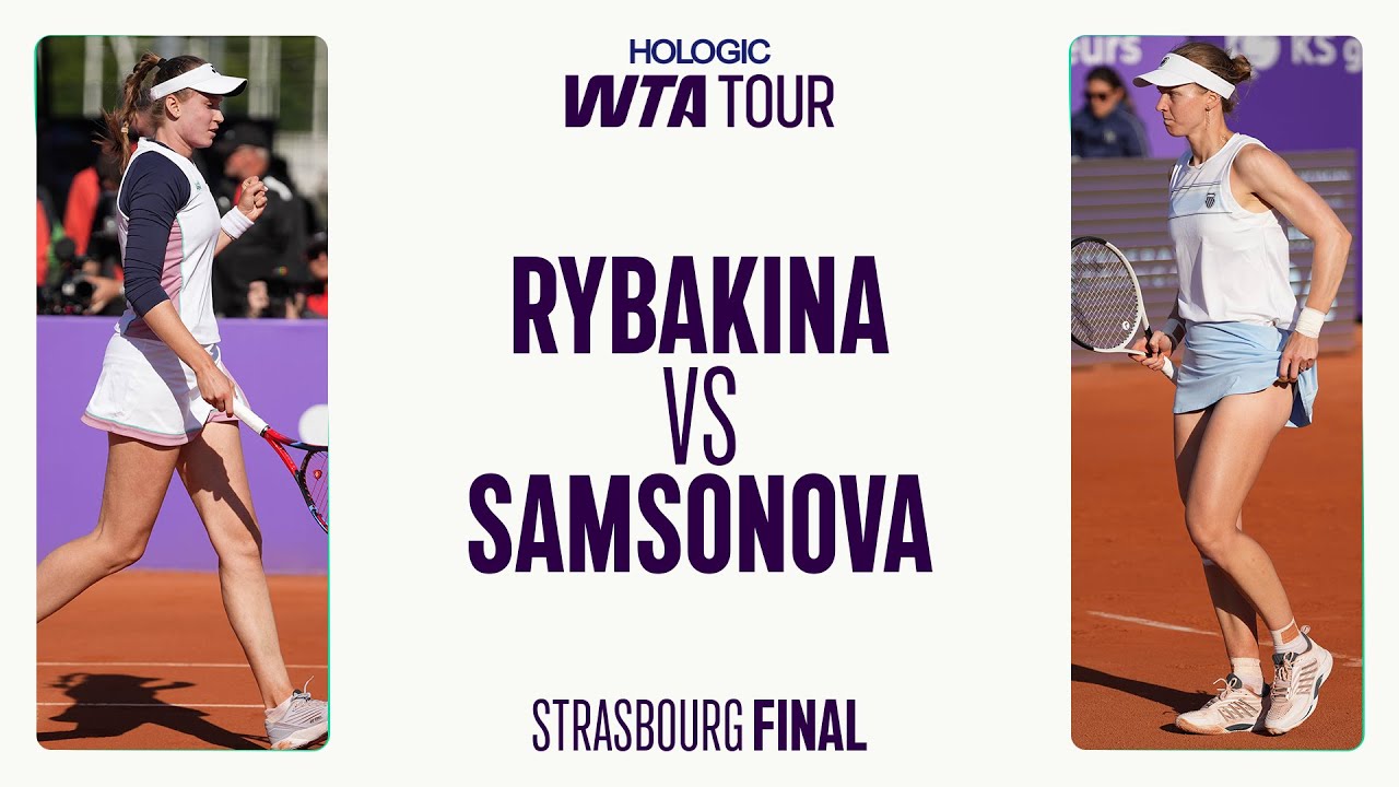 Liudmila Samsonova vs. Elena Rybakina | 2025 Strasbourg Final | WTA Match Highlights