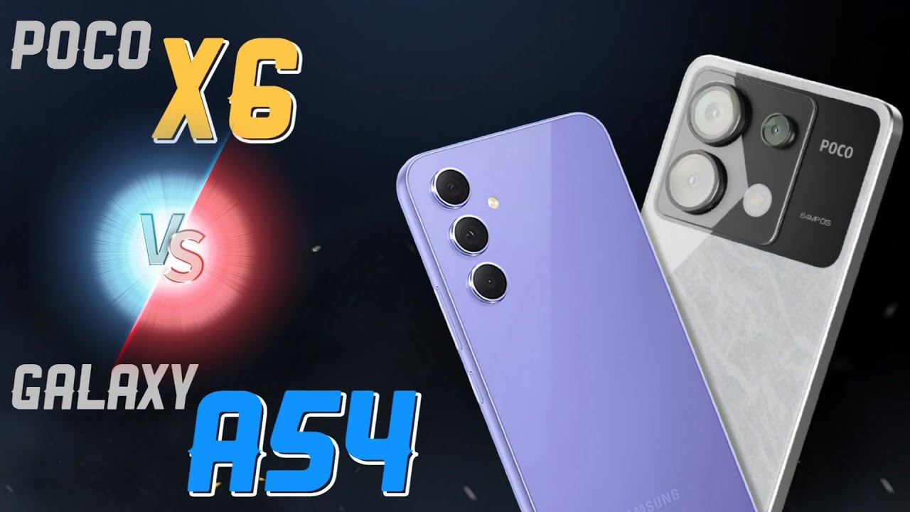 مقایسه پوکو ایکس ۶ و گلکسی ای ۵۴ | POCO X6 vs Galaxy A54