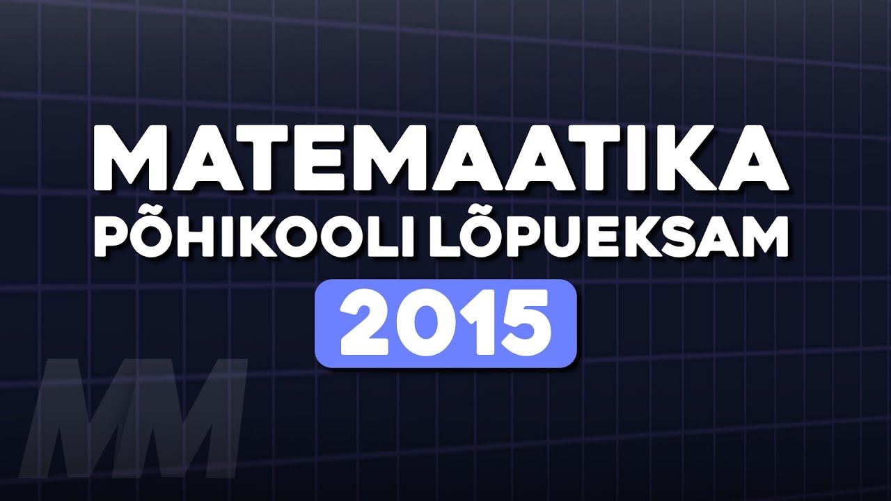 Põhikooli Matemaatika Lõpueksam 2015