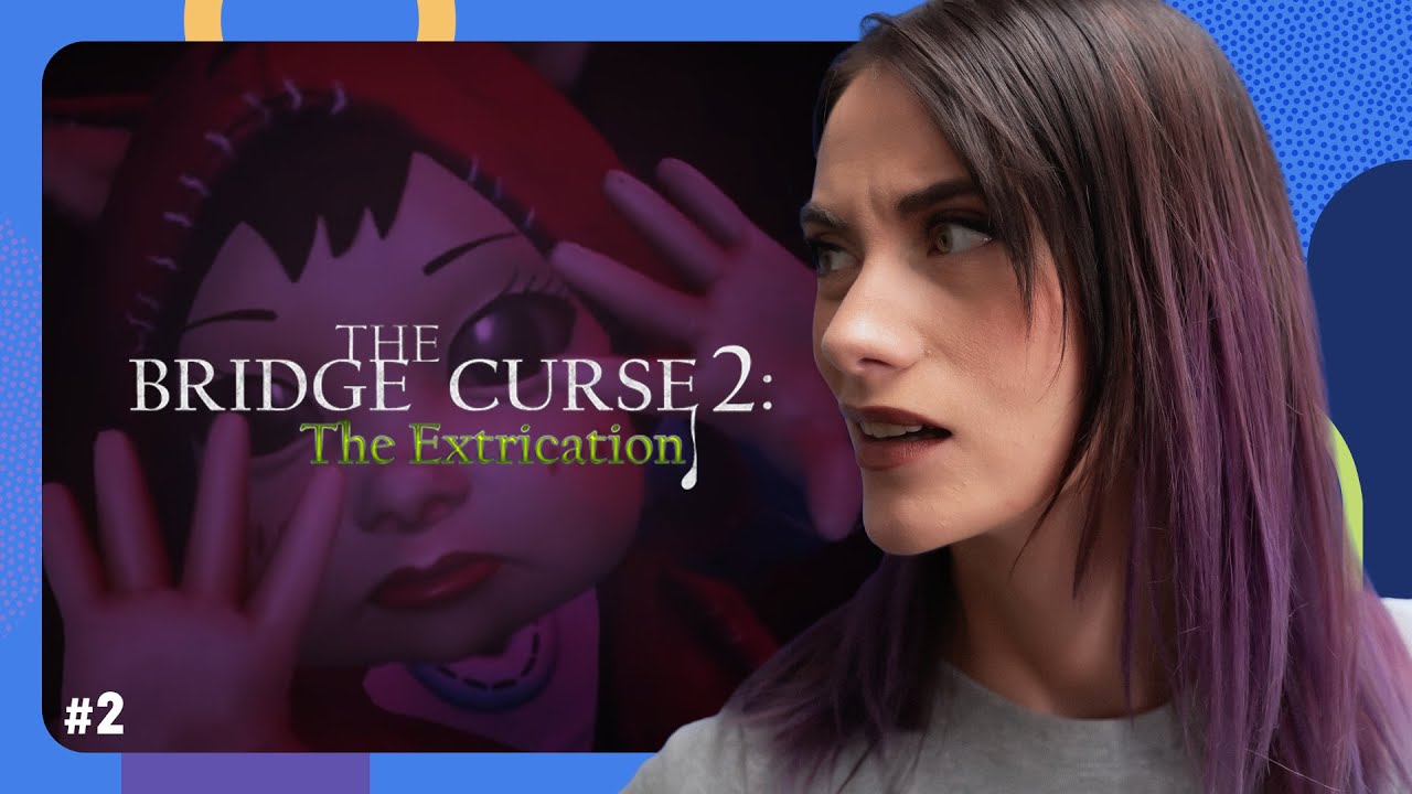 CE FANTÔME VEUT JOUER AVEC MOI - The Bridge Curse 2 : The Extrication #2