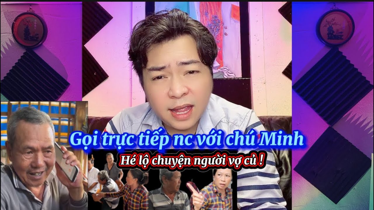Gọi trự tiếp chú Minh hé lộ nhiều chuyện của vợ củ chú Minh!