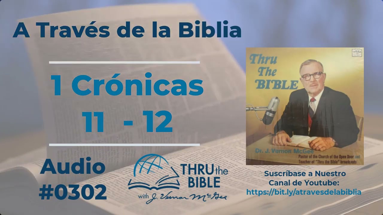 1 Crónicas 11 - 12  Audio #0302 Dr J Vernon McGee #atravesdelabiblia