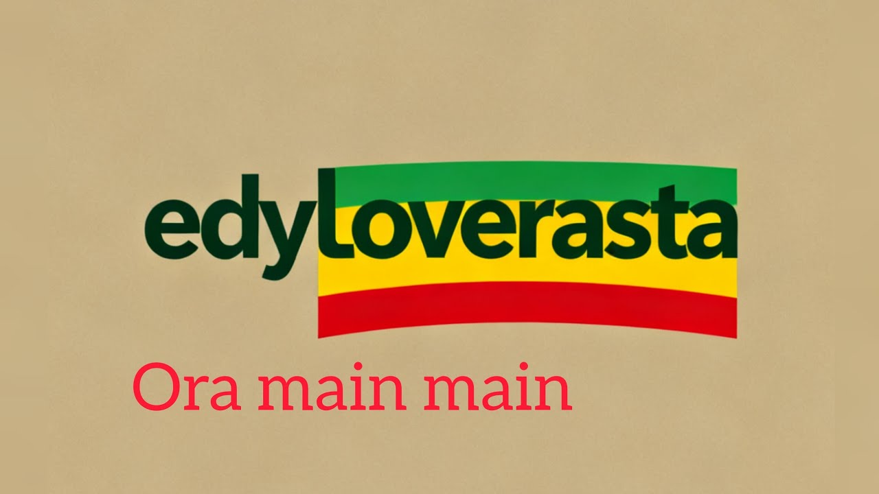 edyloverasta - ora main main