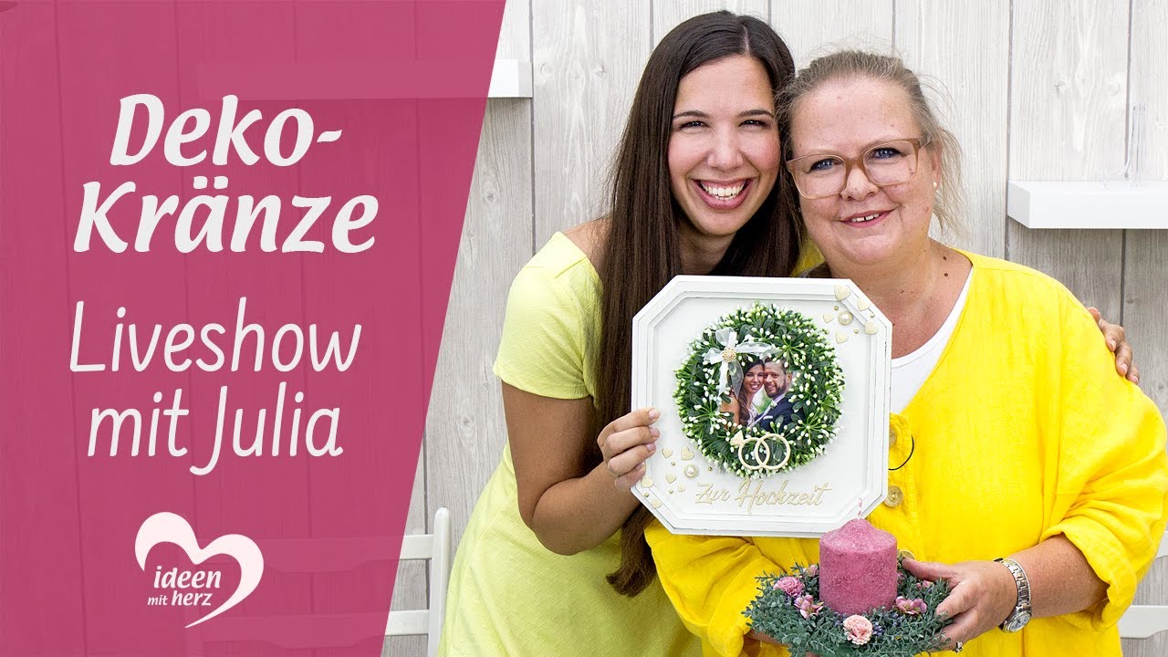 Deko-Kränze - Facebook live vom 01.07.2019 - Basteln mit Julia - Ideen mit Herz