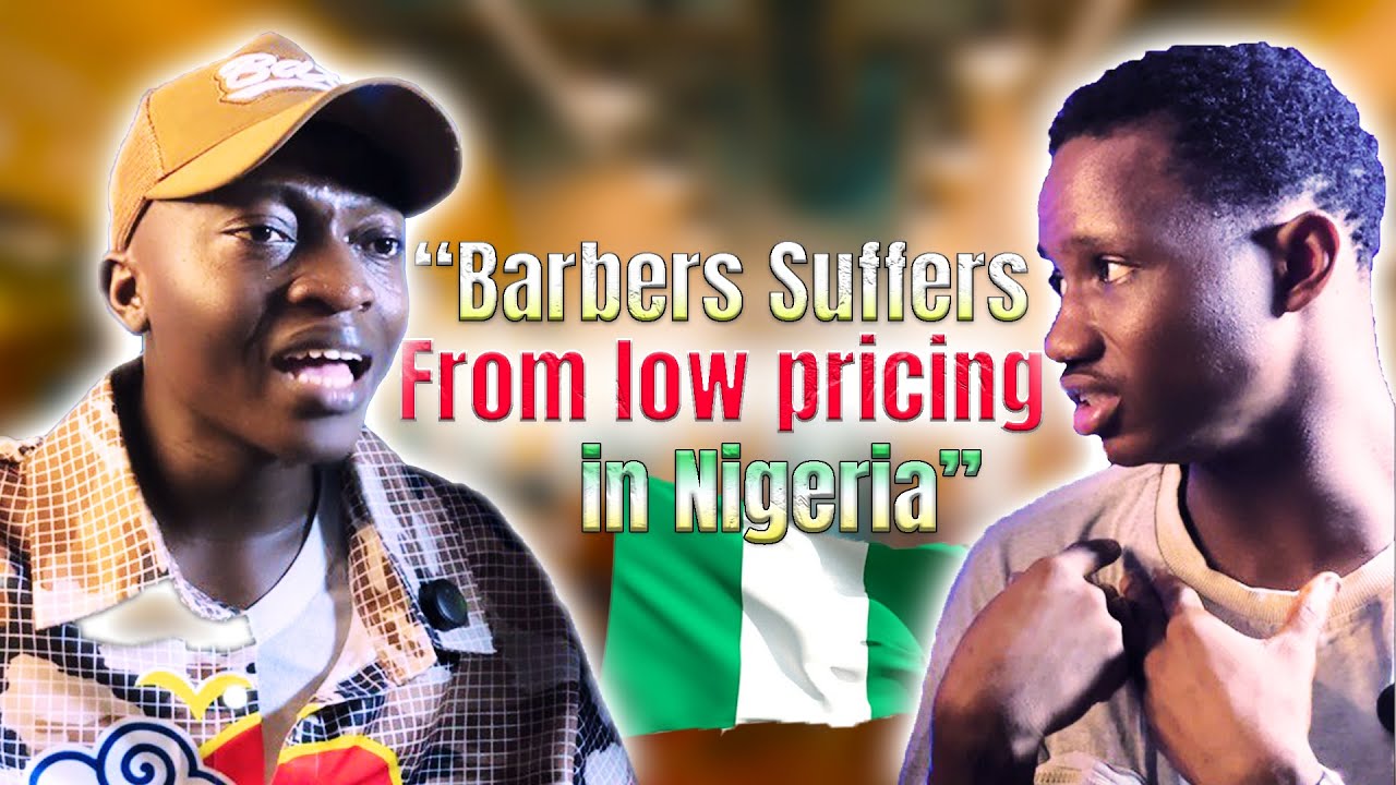 Nigerian Barbers “WHY Many barbers struggle in barbering business”