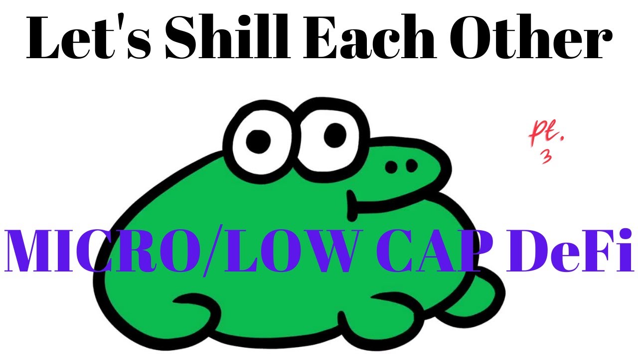Let's Shill Each Other Micro/Low-Cap DeFi Gems Pt. 3