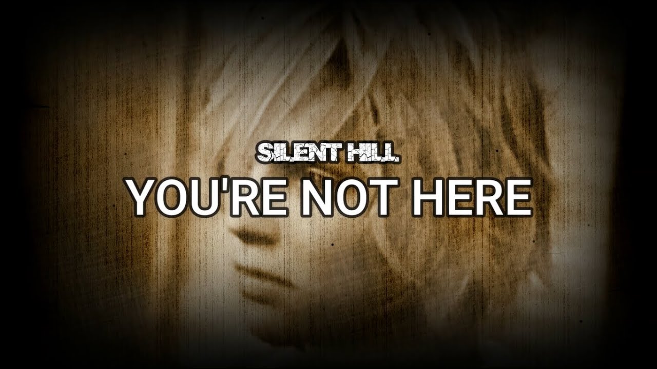 Silent Hill - You're not here (Lyrics / Letra)