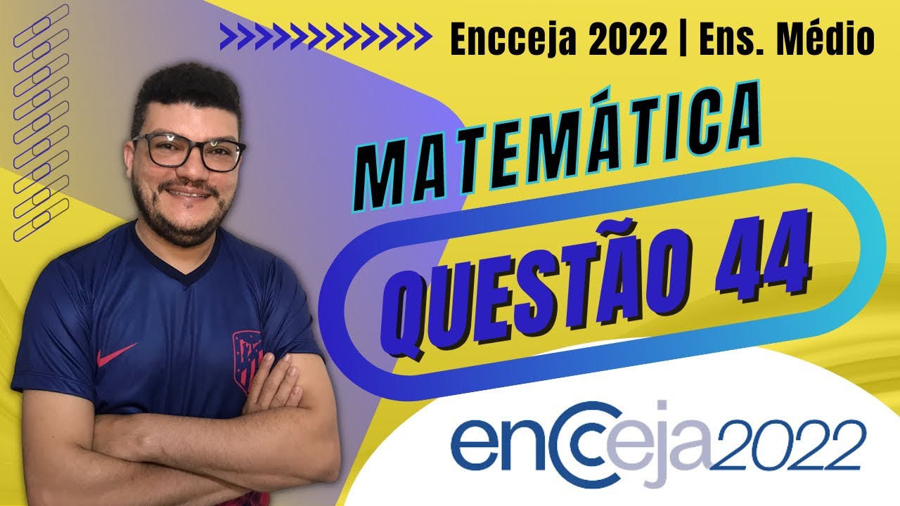 Quest&atilde;o 44 | Encceja 2022 | Ensino M&eacute;dio (Geometria Plana)