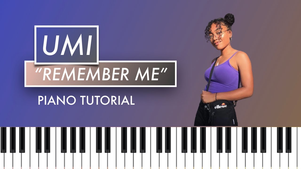 UMI - Remember Me Piano Tutorial + Chords