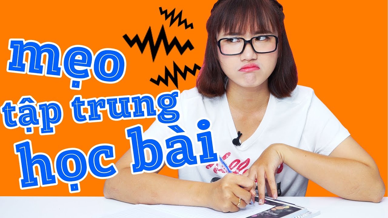 MẸO GIÚP TẬP TRUNG HỌC BÀI | PHƯƠNG PHÁP ĐỂ HỌC BÀI HIỆU QUẢ