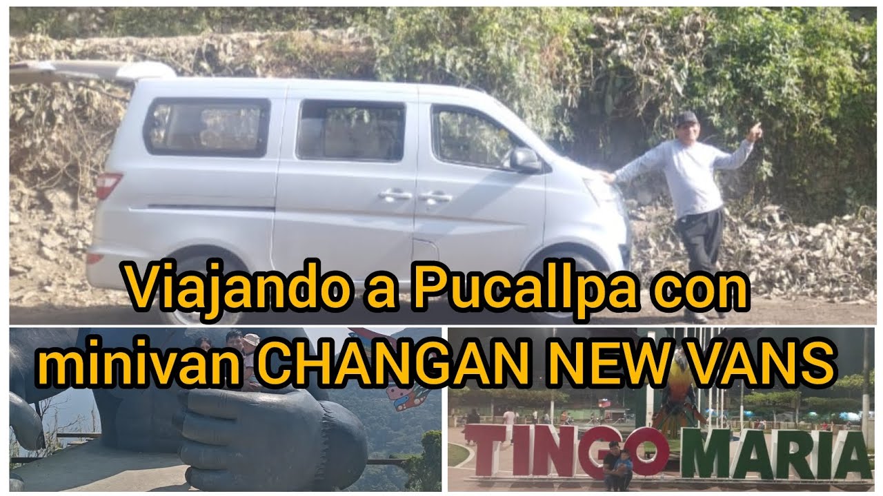 CHANGAN NEW VAN viajando A PUCALLPA con mi familia en Minivans de 8 asientos. 
