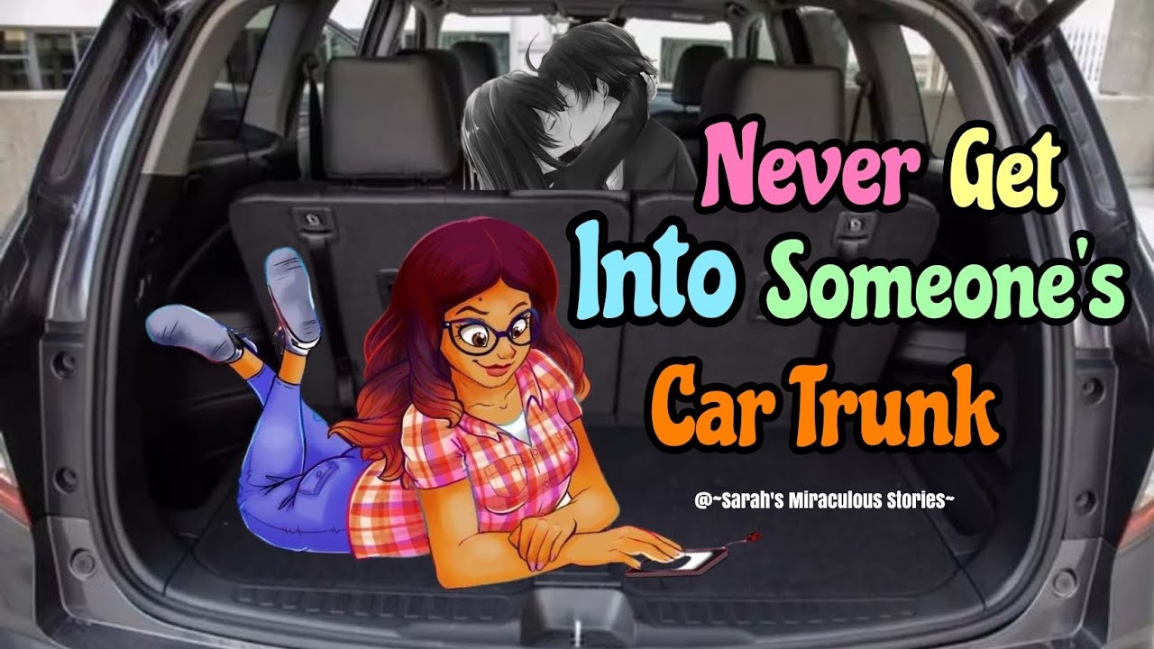 Never Get into someone's Car Trunk|One Shot Story|