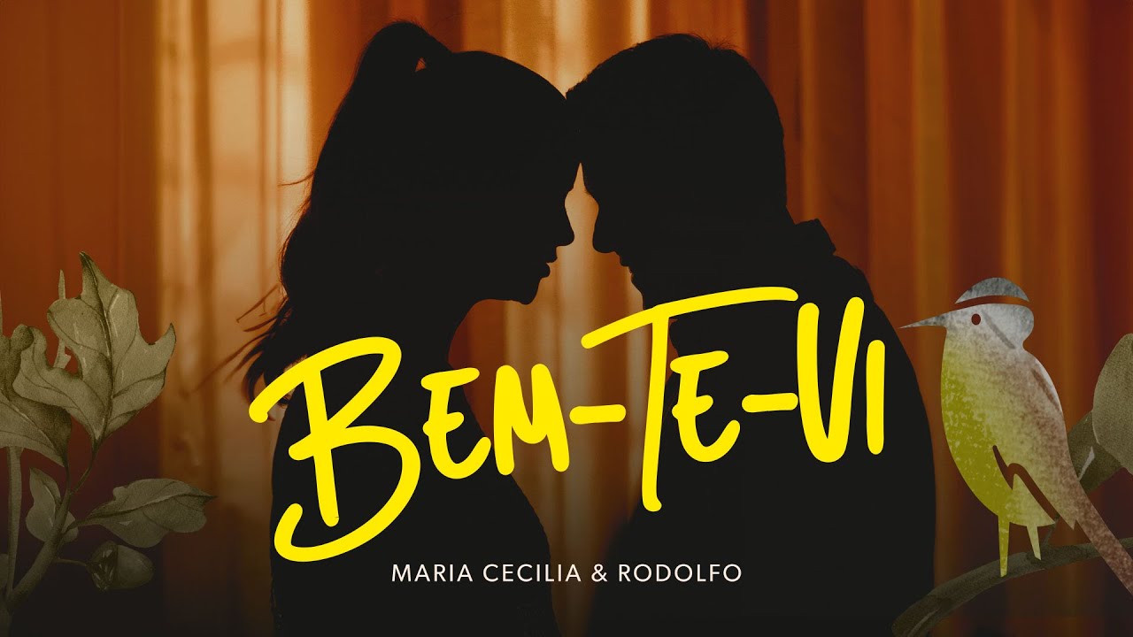 Maria Cecilia e Rodolfo: Bem-Te-Vi