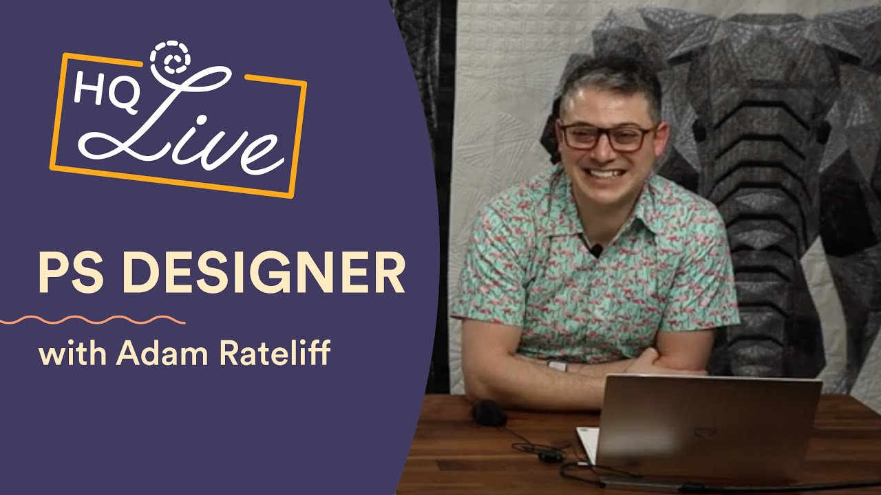 HQ Live - How to use Pro-Stitcher Designer for custom quilting with Adam Rateliff
