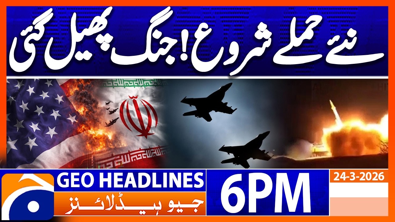 Blasts Shake Major Cities - Iran-Israel WAR | Geo News 6 PM Headlines | 24 March 2026