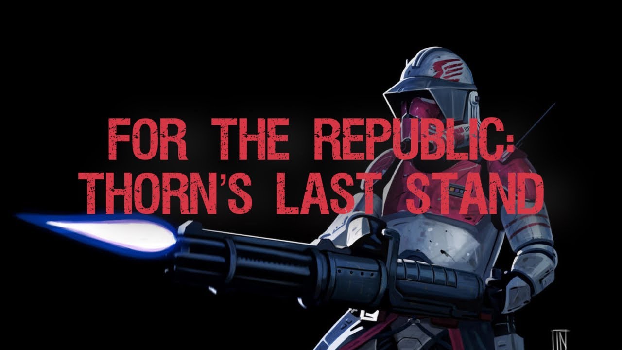 For the Republic: Thorn’s Last Stand (Music Video)