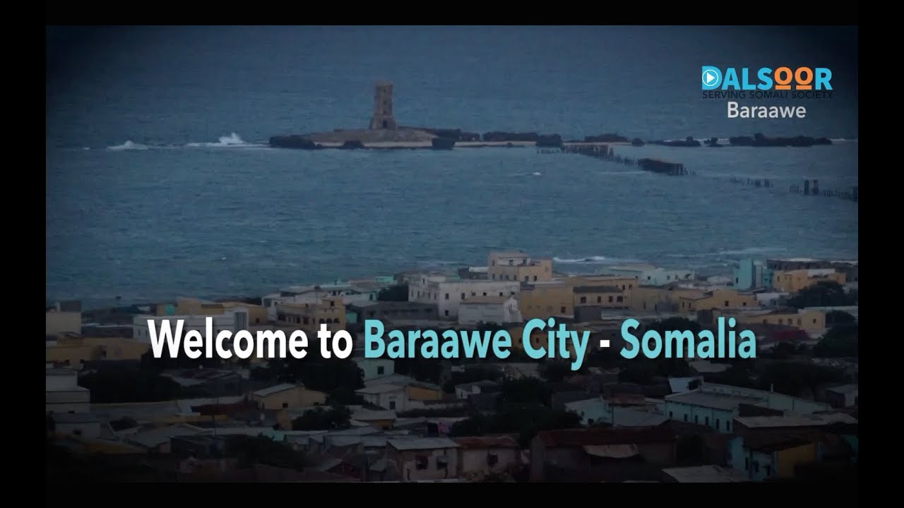 WATCH HISTORY AND BEAUTY OF BARAAWE CITY - DAAWO TAARIIKHDA IYO QURUXDA BARAAWE