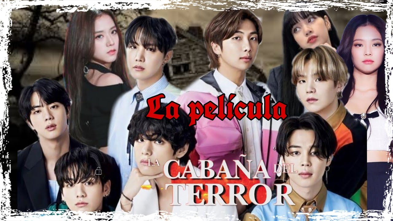 🎬 LA PELÍCULA 🎬 ( LA CABAÑA DEL TERROR 👹 🏚️ IMAGINA CON BTS Y BLANKPINK