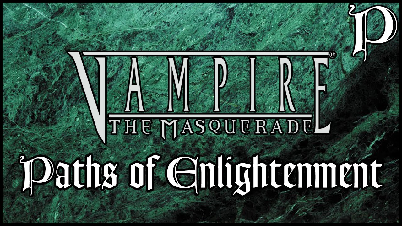Vampire: the Masquerade - Paths of Enlightenment