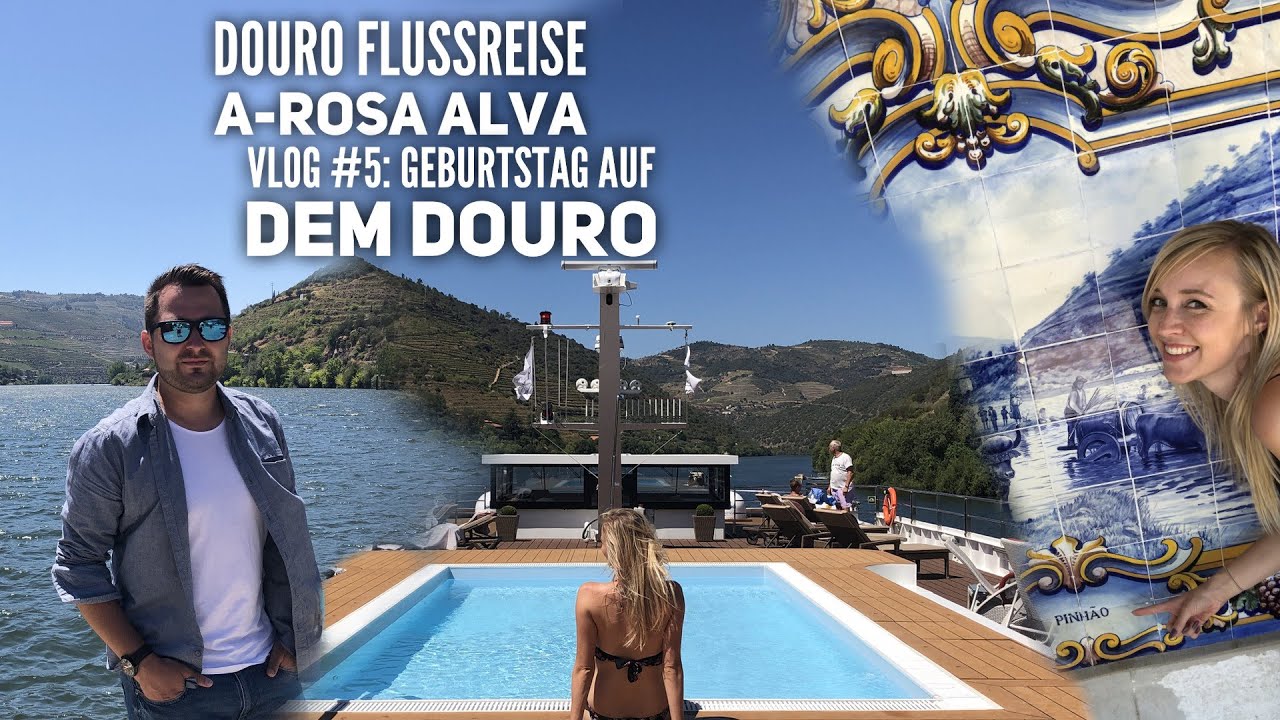 Douro Kreuzfahrt mit A-Rosa - Vlog #5: Geburtstag auf dem Douro