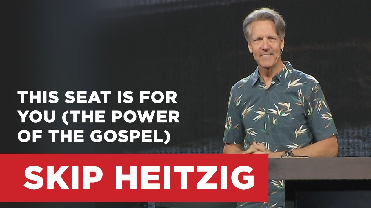 This Seat Is for You (The Power of the Gospel) - 1 Thessalonians 1:5-10 | Skip Heitzig