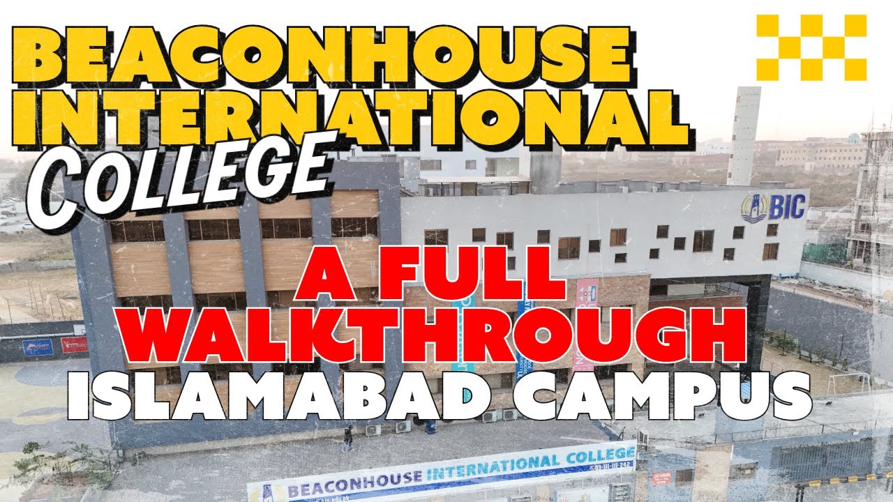 Beaconhouse International College H-11 Islamabad Campus : Campus Tour and Wealth Walkthrough
