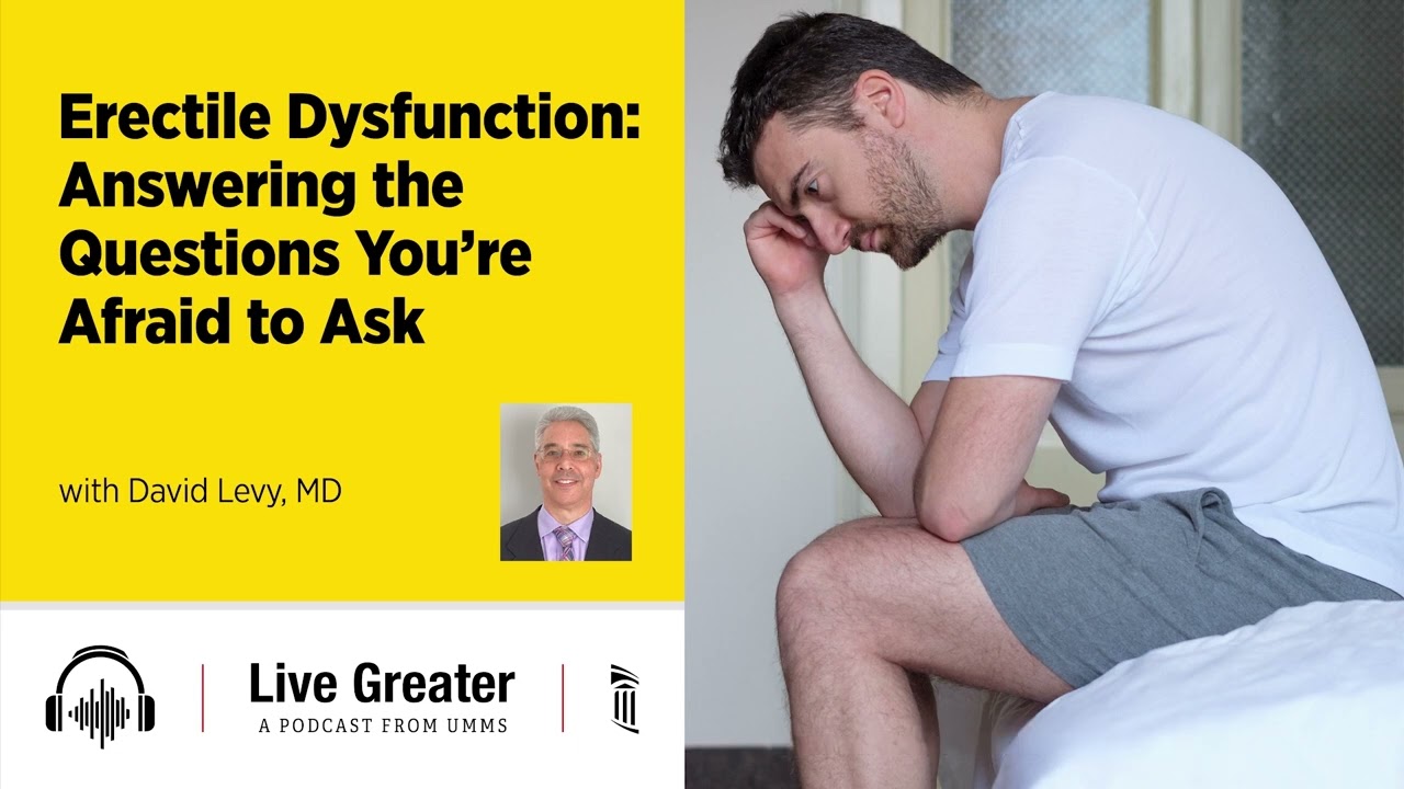 Erectile Dysfunction: Answering the Questions You’re Afraid to Ask