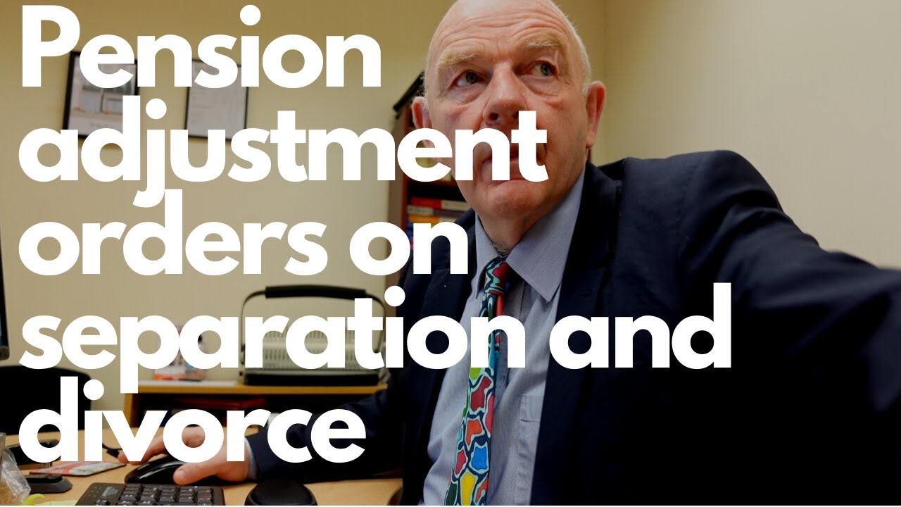 Pension adjustment orders on separation and divorce-what you need to know