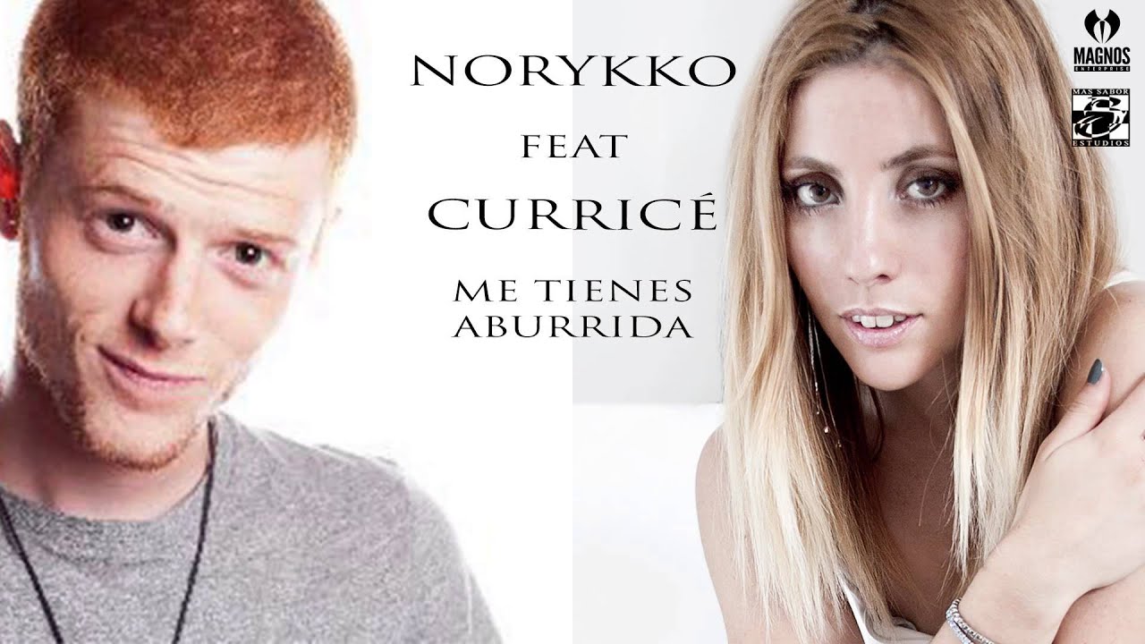 Norykko feat Curricé  - Me tienes aburrida