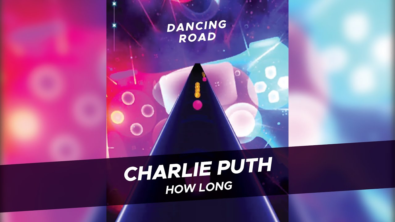 Dancing Road: Color Ball Run! | Charlie Puth - How Long