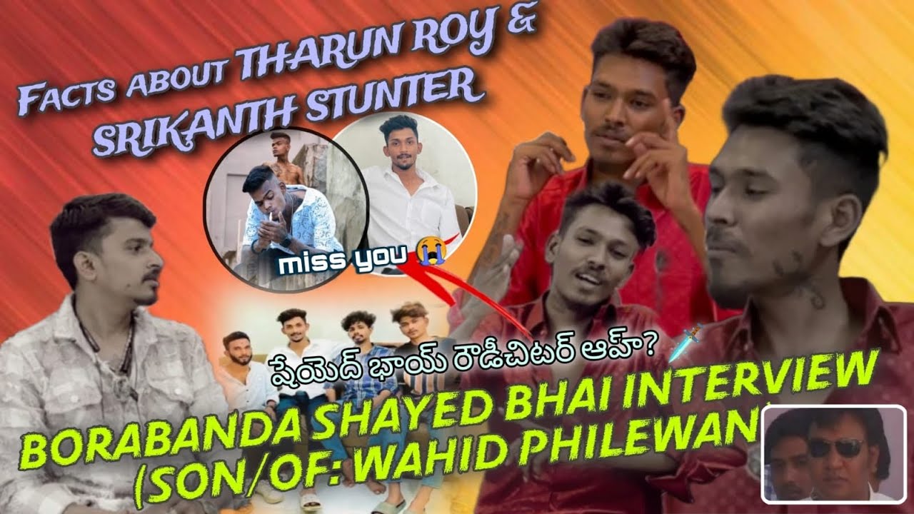 Borabanda shayed bhai interview (son/of: WAHID PHILEWAN) Facts about THARUN ROY & SRIKANTH STUNTER