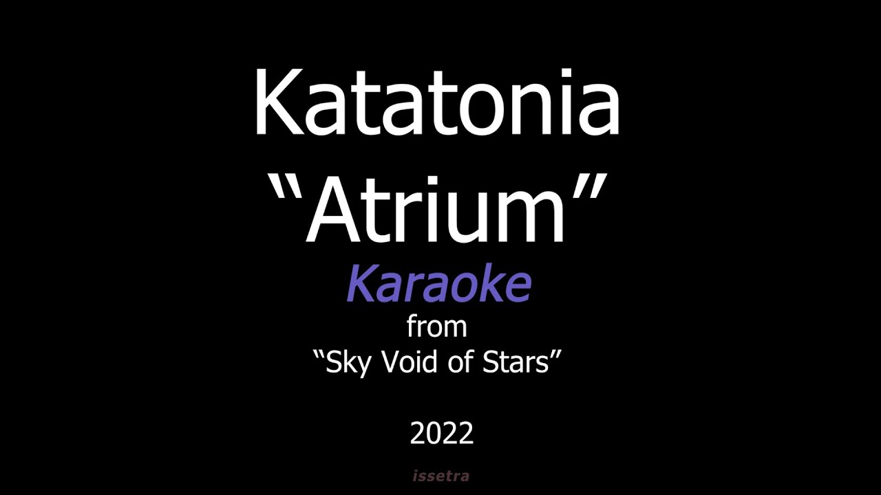 Katatonia — Atrium (Karaoke)