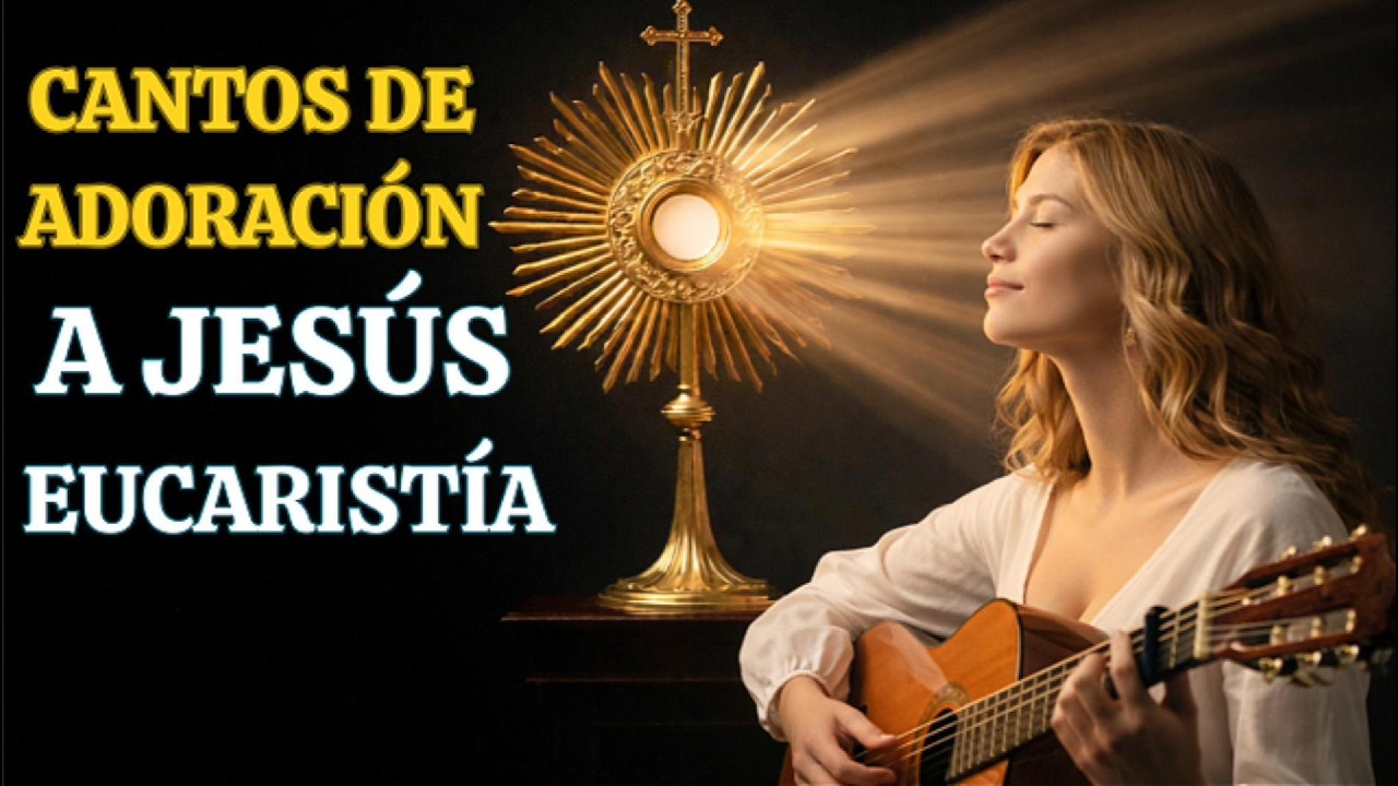 🌟 Cantos de Adoración a Jesús Eucaristía | Música Católica para sanar el corazón y encontrar paz