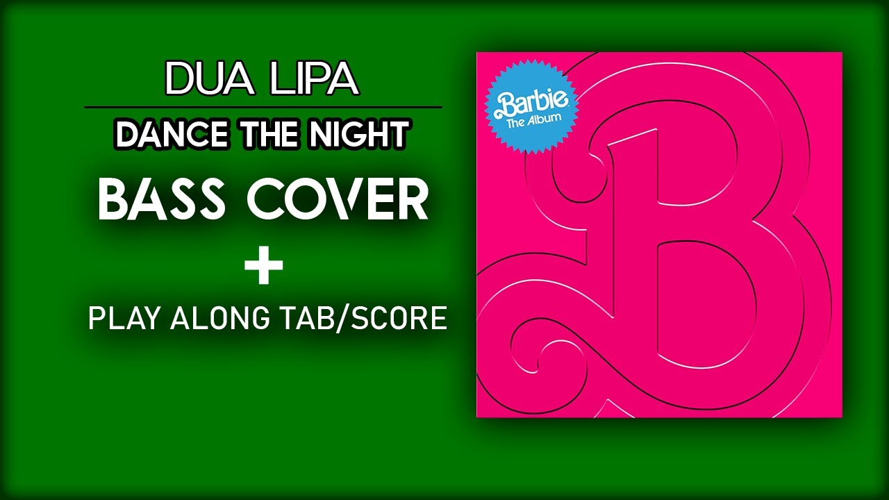Dua Lipa - Dance the night (Bass cover - play along with score and tab in video)