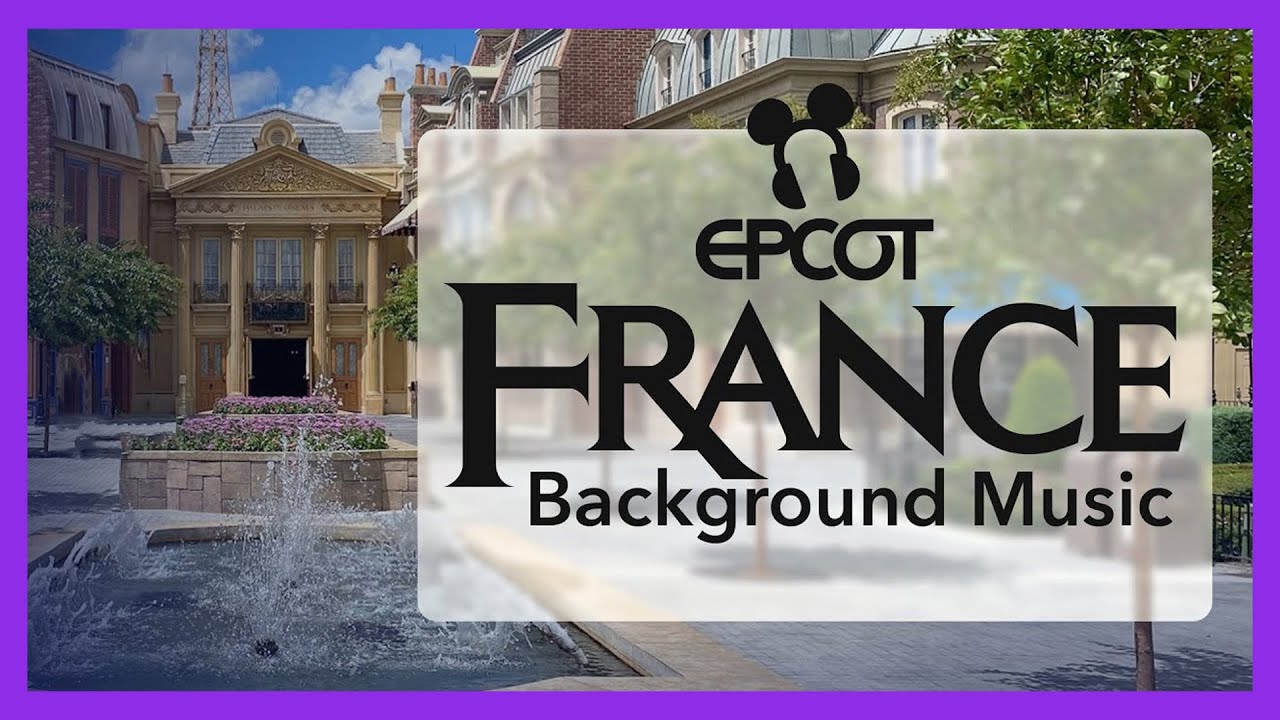 France Background Music (2020) - Epcot