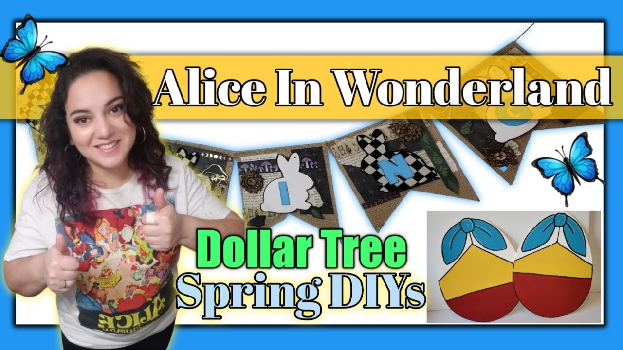 Dollar Tree Spring DIYs | Alice In Wonderland Decor | Spring Home Decor DIYs