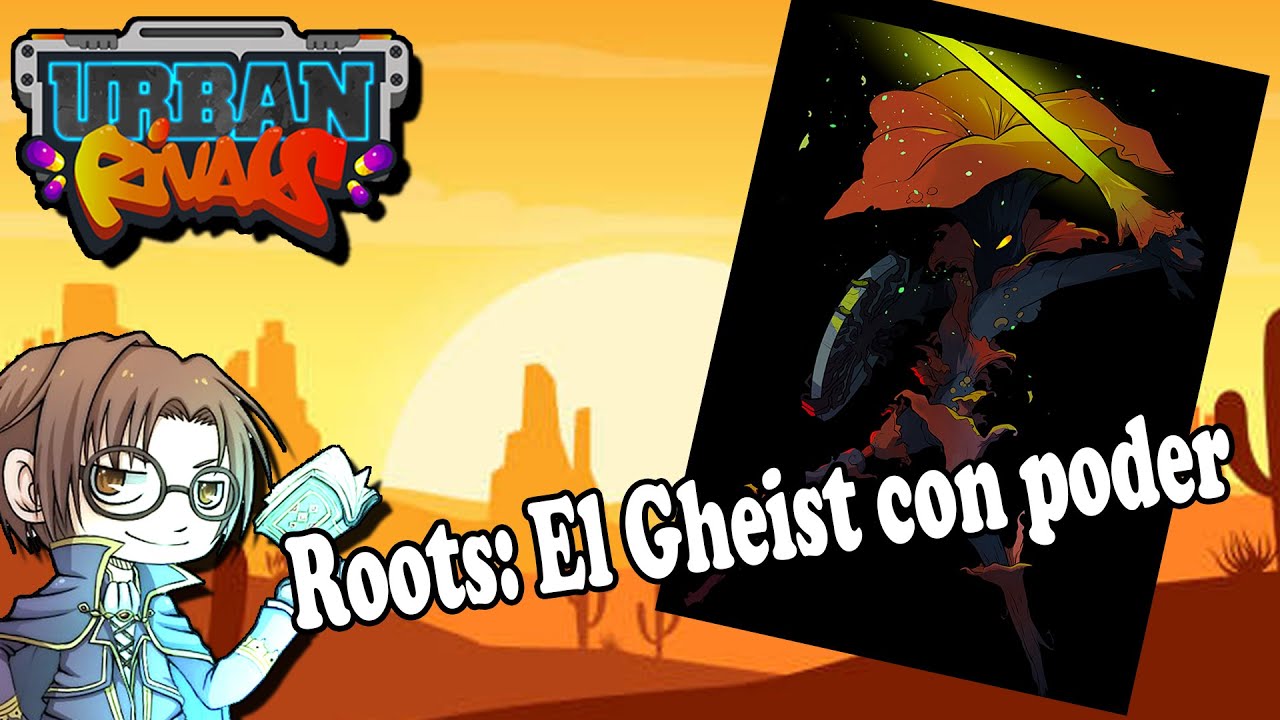 Roots EFC | Urban Rivals | Gheist, pero con buenas cartas