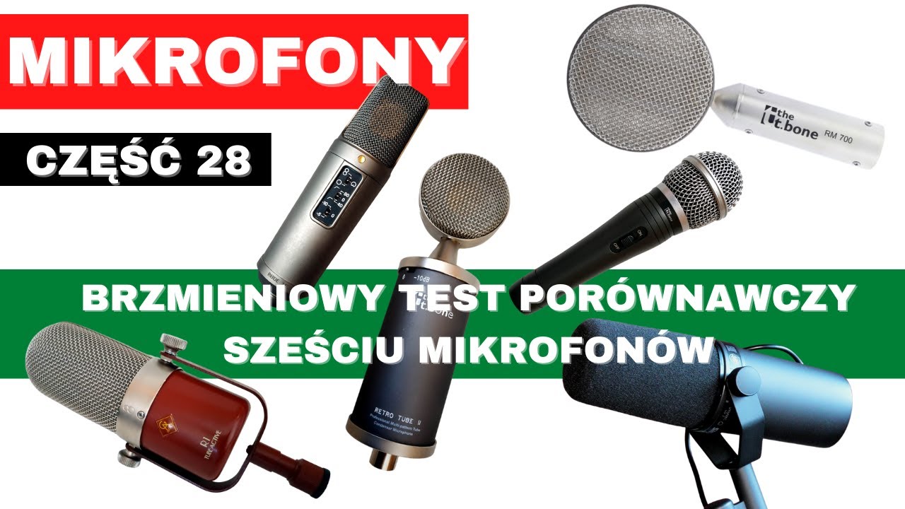 MIKROFONY - część 28 - Brzmieniowy test por&oacute;wnawczy sześciu mikrofon&oacute;w