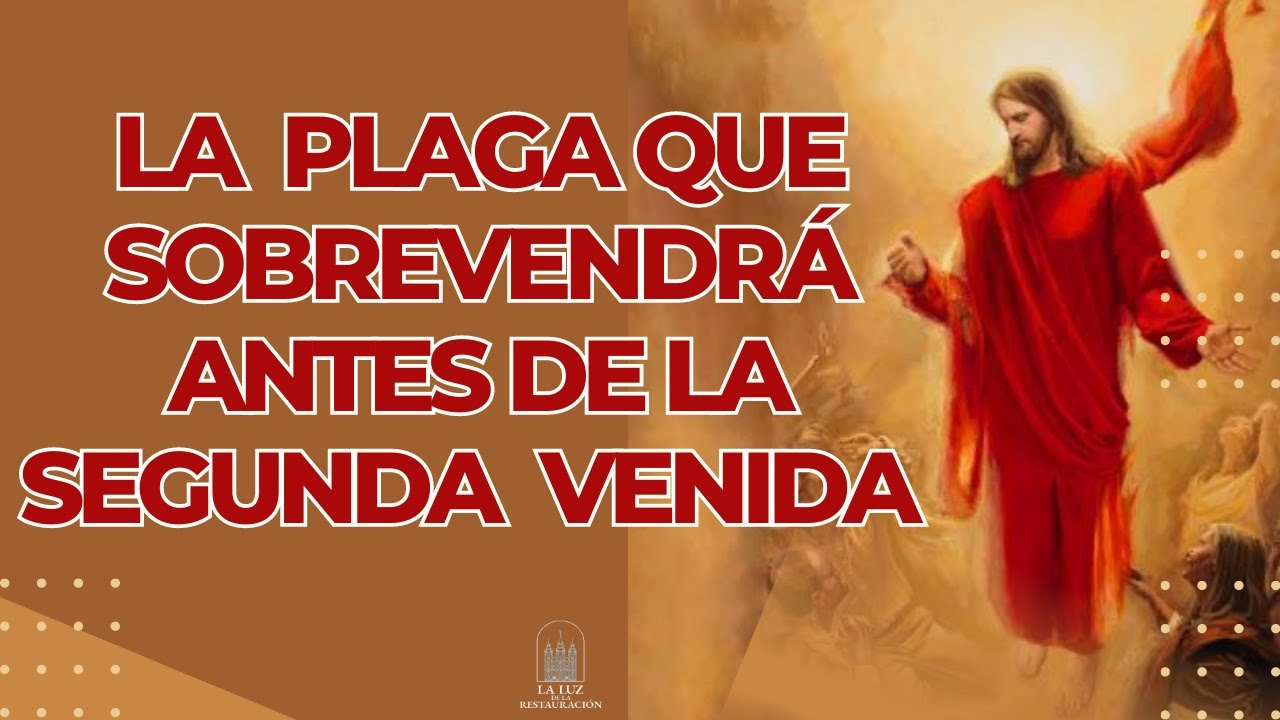 La Plaga antes de la Segunda Venida