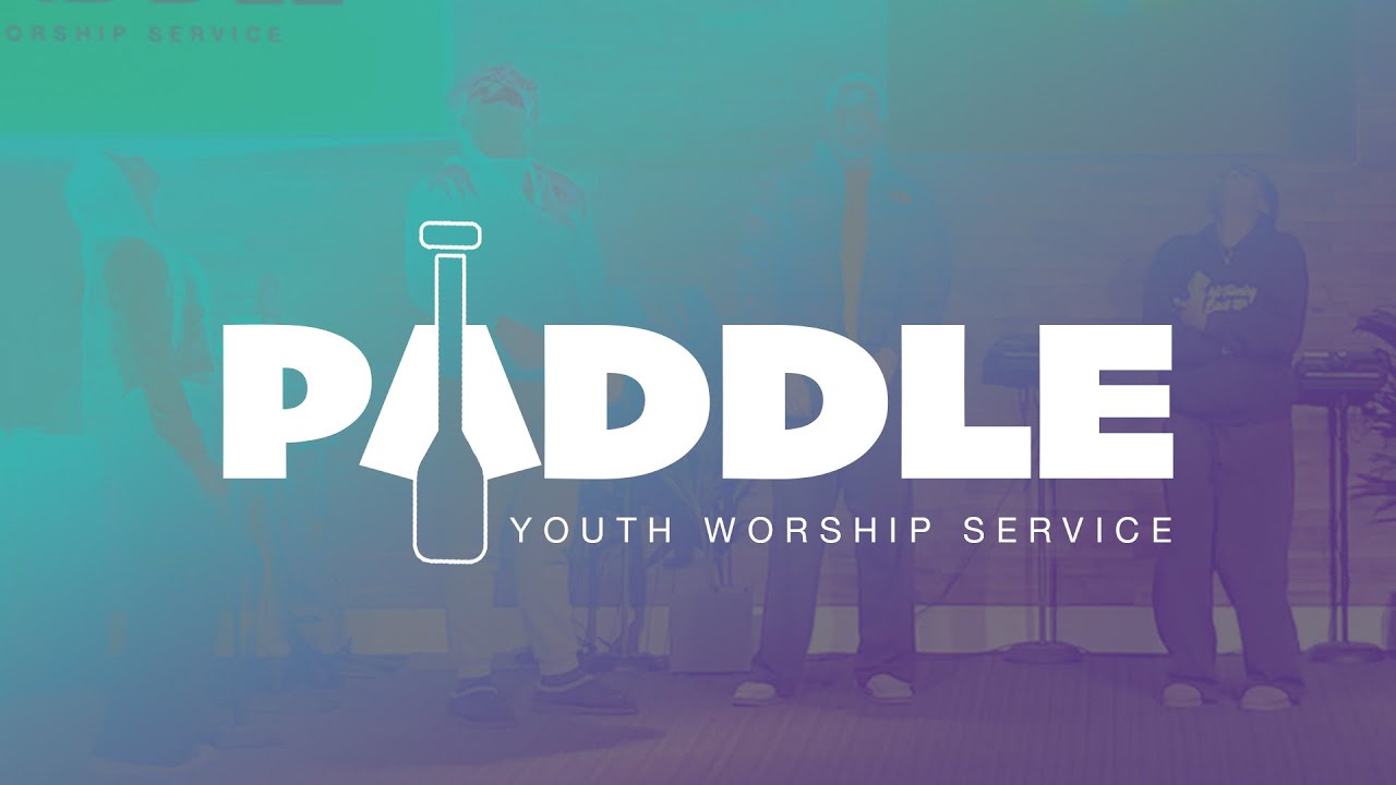 Paddle | Youth Worship Service