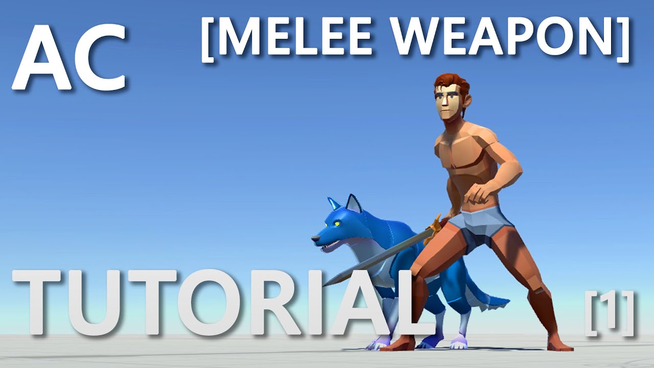 AC Tutorial: Creating a Melee Weapon Part 1